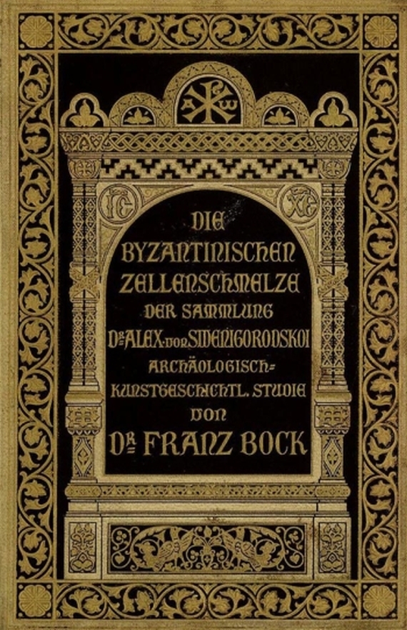 Emaille - Bock, F., Die byzantinischen Zellenschmelze. 1896.