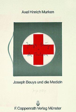 Joseph Beuys - Axel Hinrich Murken, Joseph Beuys und die Medizin