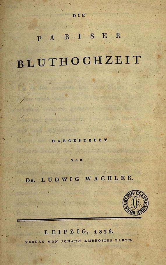 Ludwig Wachler - Die Pariser Bluthochzeit 1826