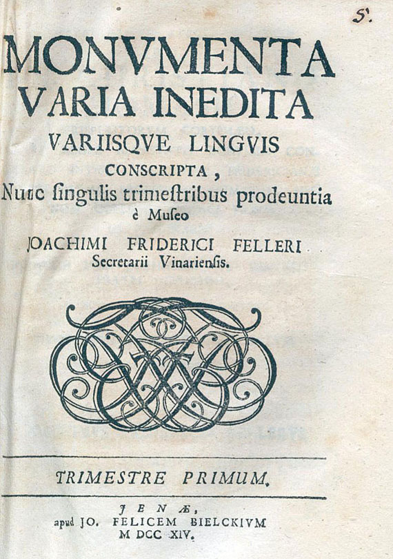 Gottfried Wilhelm Leibniz - J. Fr. Feller, Monumenta varia inedita. 1 Bd. 1714-18.