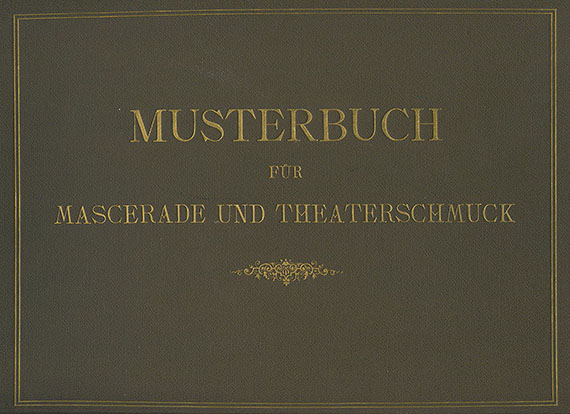   - Musterbuch für Mascerade und Theaterschmuck. um 1890