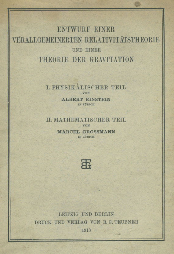 Albert Einstein - Entwurf einer verallgemeinerten Relativitätstheorie. 1913