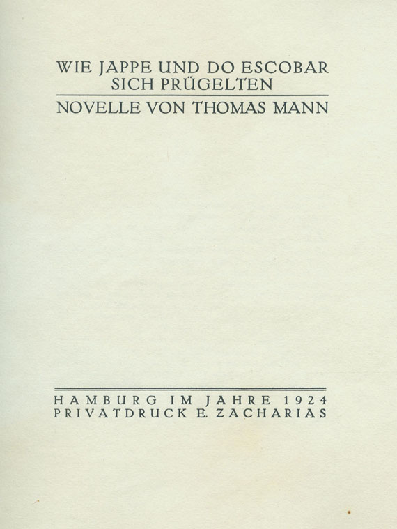 Thomas Mann - Wie Jappe und Do Escobar sich prügelten. 1924. Dazu: 2 Beigaben von Th. Mann